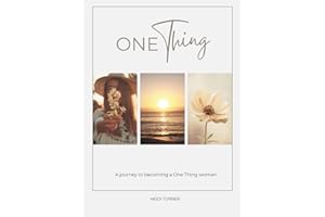 One Thing: A journey to becoming a One Thing woman