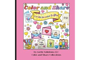 Color and Share - Cards to Color and Give - Volume 1: A coloring book designed for kids to decorate their own greeting cards 