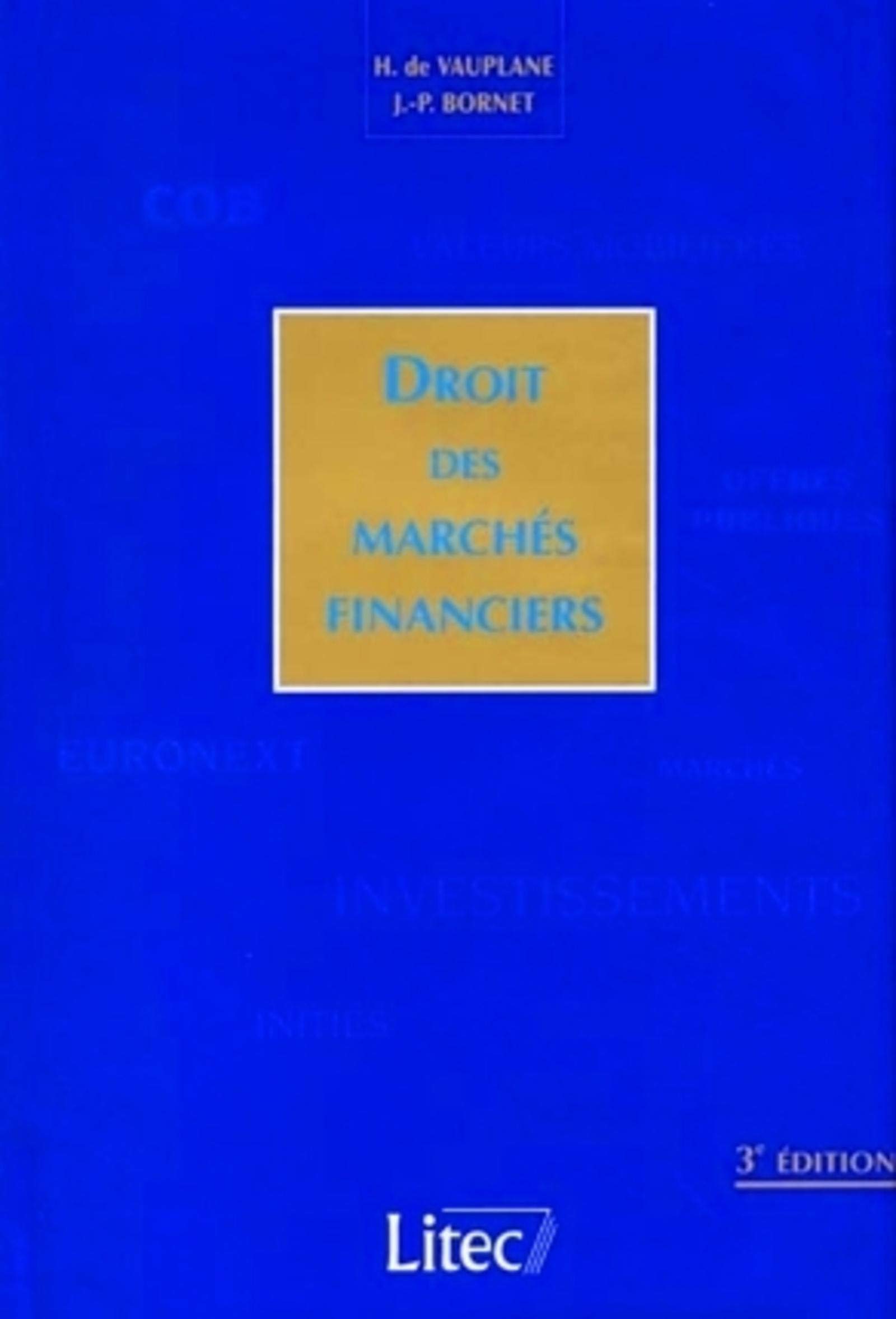 Droit Des Marches Financiers Traites French Edition De Vauplane Hubert Bornet Jean Pierre Amazon Com Books