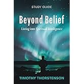 Beyond Belief, Study Guide: Living into Spiritual Intelligence