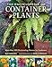 The Encyclopedia of Container Plants: More than 500 Outstanding Choices for Gardeners