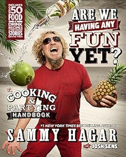 Are We Having Any Fun Yet?: The Cooking & Partying Handbook by [Hagar, Sammy]