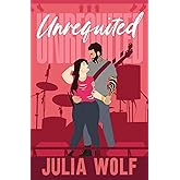 Unrequited: A Rock Star Romance (Unrequited Series)