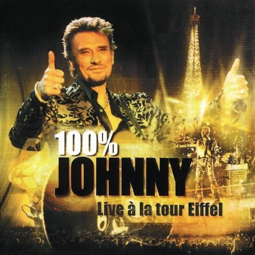 100% Johnny : Live à la Tour Eiffel: Johnny Hallyday, Johnny Hallyday:  Amazon.fr: Musique