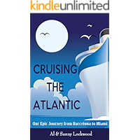 Cruising the Atlantic: Our Epic Journey from Barcelona to Miami book cover Cruising the Atlantic: Our Epic Journey from Barcelona to Miami book cover