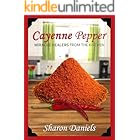 Cayenne Pepper Cures (Miracle Healers From The Kitchen Book 1)