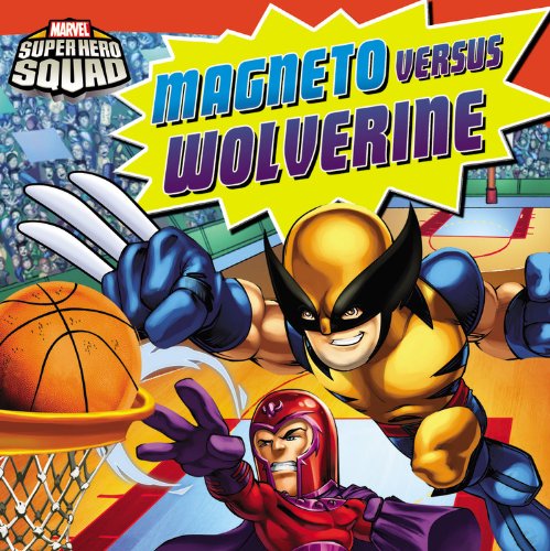 Super Hero Squad: Magneto Versus Wolverine (Marvel Super Hero Squad 8x8)