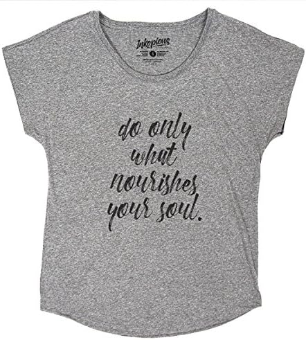 Do Only What Nourishes Your Soul Women's Triblend Dolman Shirt Xtra Large Grey