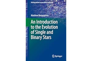 An Introduction to the Evolution of Single and Binary Stars (Undergraduate Lecture Notes in Physics)