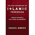 The Nazi Connection to Islamic Terrorism: Adolf Hitler and Haj Amin Al-Husseini