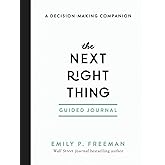 The Next Right Thing Guided Journal: A Decision-Making Companion