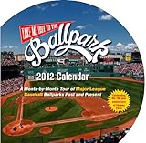 Take Me Out to the Ballpark Wall Calendar 2012: A Month-by-Month Tour of Major League Baseball Parks by 