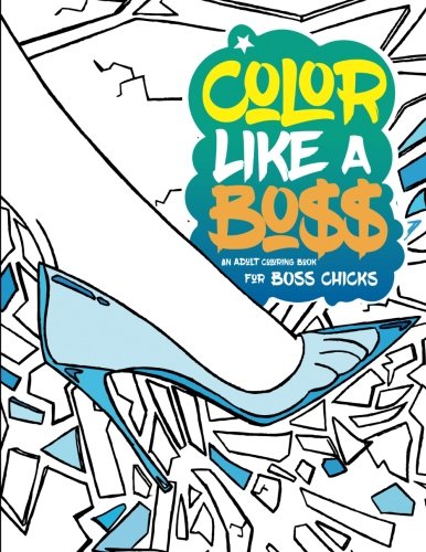 Download Color Like A Boss: An Adult Coloring Book For Bo$ $  Chicks Download Color Like A Boss: An Adult Coloring Book For Bo$ $  Chicks