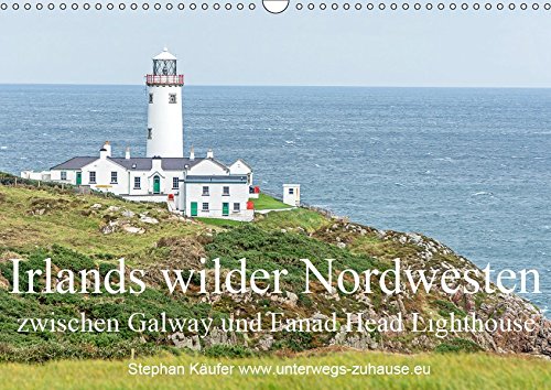 Irlands Wilder Nordwesten, zwischen Galway und Fanad Head Lighthouse - Sanftes Land, raue See, ruhige Buchten. (Wall Calendar 2019, 14 Pages, Size DIN A3 = 11.7 x 16.5 inches) by (Calendar)