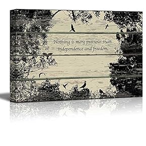 Nothing is More Precious Than Independance and Freedom Artwork - Rustic Canvas Wall Art Home Art - 12x18 inches