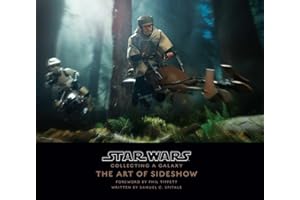 Star Wars: Collecting A Galaxy: The Art of Sideshow Collectibles