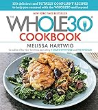 The Whole30 Cookbook: 150 Delicious and Totally Compliant Recipes to Help You Succeed with the Whole30 and Beyond