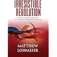 Irresistible Revolution: Marxism's Goal of Conquest & the Unmaking of the American Military
