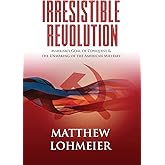 Irresistible Revolution: Marxism's Goal of Conquest & the Unmaking of the American Military