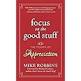 Focus on the Good Stuff: The Power of Appreciation