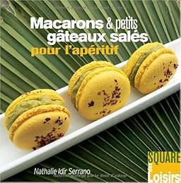 Macarons & petits gâteaux salés pour l'apéritif