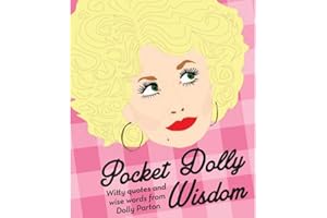 Pocket Dolly Wisdom: Witty Quotes and Wise Words From Dolly Parton (Pocket Wisdom)