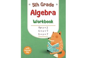 5th Grade Algebra Workbook: Grade 5 Math Workbook with Answers