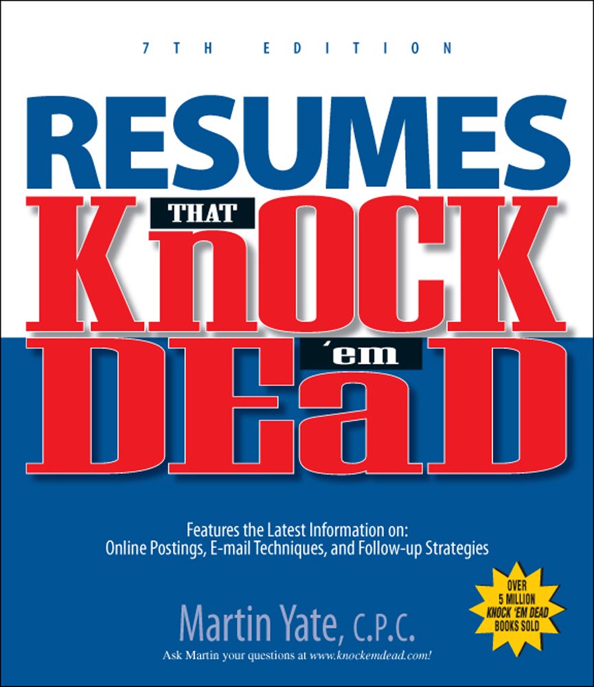 Resumes That Knock Em Dead 7th Ed Knock Em Dead Resumes Yate Cpc Martin 9781593377489 Amazon Com Books