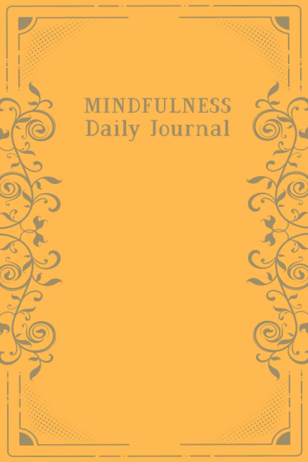 Mindfulness Daily Journal: Morning & Evening Daily Prompts and Practices for Living in Peace
