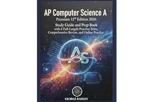 AP Computer Science A Premium 12th Edition 2026: Study Guide and Prep Book with 6 Full-Length Practice Tests, Comprehensive R