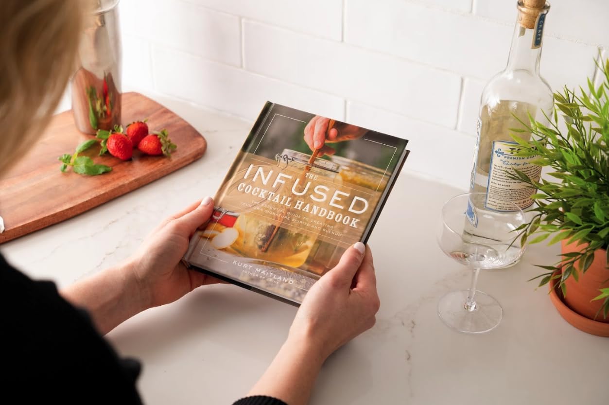 The Infused Cocktail Handbook: The Essential Guide to Creating Your Own Signature Spirits, Blends, and Infusions