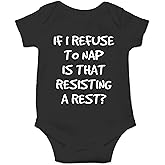 CBTwear If I Refuse To Nap Is That Resisting Baby Bodysuit Adorable Boy Girl Romper Clothing