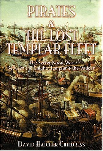 [READ] Pirates and the Lost Templar Fleet: The Secret Naval War Between the Knights Templar and the Vatican P.D.F