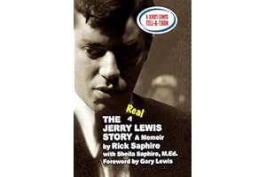 The REAL Jerry Lewis Story: A Memoir by Rick Saphire