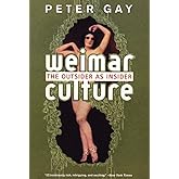 Weimar Culture: The Outsider as Insider