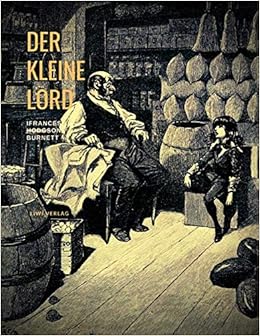 Der Kleine Lord Ungekurzte Ausgabe Der Klassischen Ubersetzung Von Emmy Becher Hodgson Burnett Frances Amazon De Bucher
