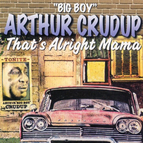 that-s-alright-mama-by-arthur-big-boy-crudup-on-amazon-music-amazon