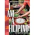 I Am a Filipino: And This Is How We Cook
