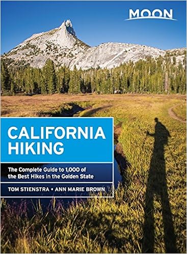 Moon California Hiking: The Complete Guide to 1,000 of the Best Hikes in the Golden State (Moon Outdoors), by Ann Marie Brown