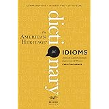 The American Heritage Dictionary Of Idioms, Second Edition