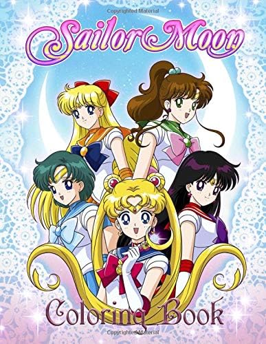 Sailor Moon Coloring Book: Coloring Book for Kids and Any Fan of Sailor Moon. Paperback – 2 Apr 2019