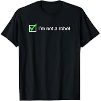 Amazon.com: I Am Not a Robot - Funny Computer Captcha T-Shirt