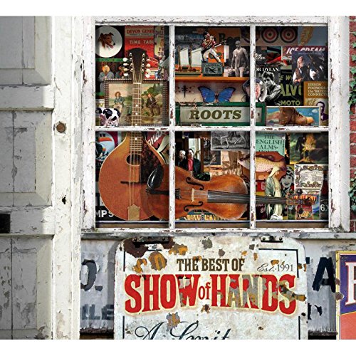Roots: Best Of Show Of Hands