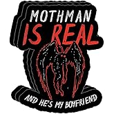 (Pack of 3) Mothman is Real and He is My Boyfriend Cryptid Lover Sticker, 5 Inches