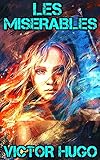 Les Miserables: by Victor Hugo + Illustrated + Unabridged