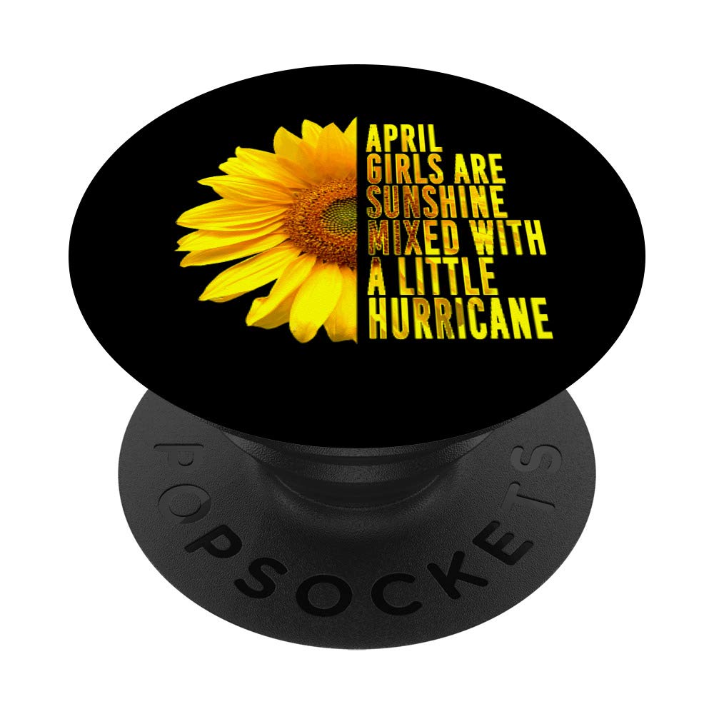 April Birthday Gif For Women Sunflower Funny Cute Quote Girl PopSockets PopGrip: Swappable Grip for Phones & Tablets