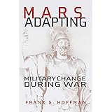 Mars Adapting: Military Change During War (Transforming War)