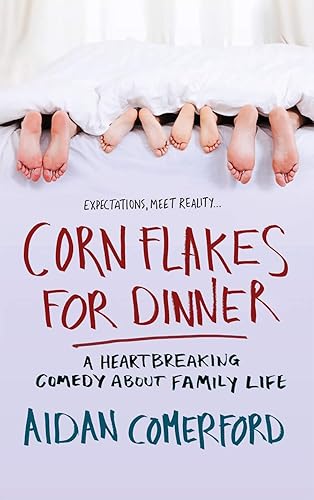 Download Corn Flakes for Dinner: A Heartbreaking Comedy About Family Life PDF