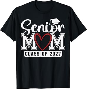 Senior Mom Class of 2027 Funny Graduation T-Shirt