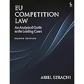 EU Competition Law: An Analytical Guide to the Leading Cases